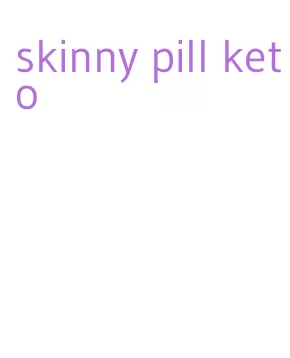skinny pill keto