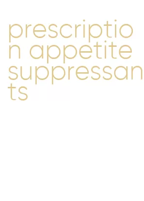 prescription appetite suppressants