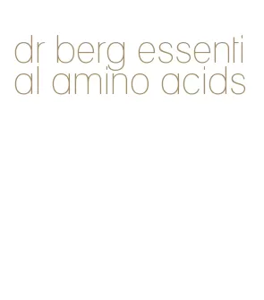 dr berg essential amino acids