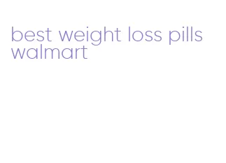 best weight loss pills walmart