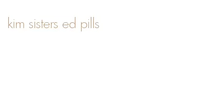 kim sisters ed pills
