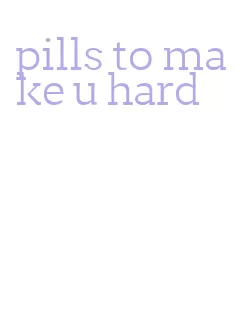 pills to make u hard