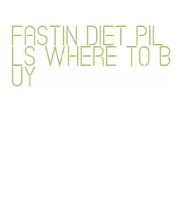 fastin diet pills where to buy