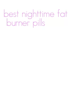 best nighttime fat burner pills