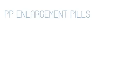 pp enlargement pills