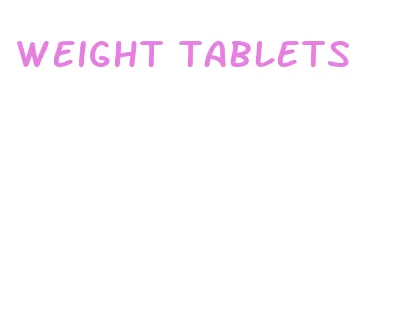 weight tablets