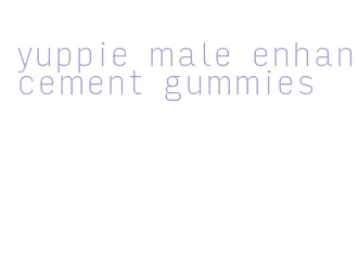 yuppie male enhancement gummies
