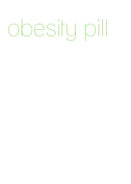 obesity pill