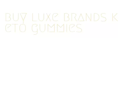 buy luxe brands keto gummies