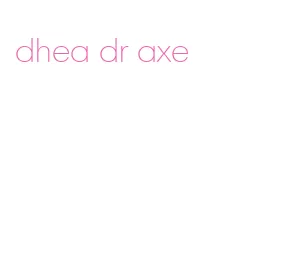 dhea dr axe