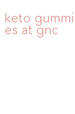 keto gummies at gnc