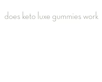 does keto luxe gummies work