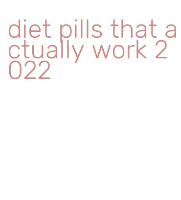 diet pills that actually work 2022