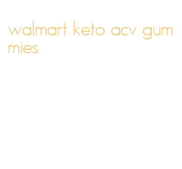 walmart keto acv gummies