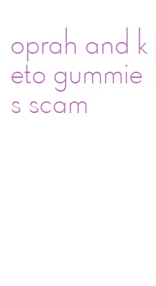 oprah and keto gummies scam