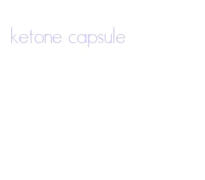 ketone capsule