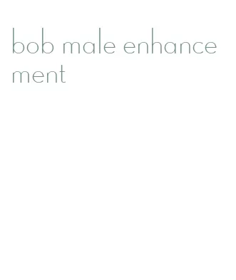 bob male enhancement