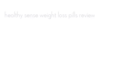 healthy sense weight loss pills review