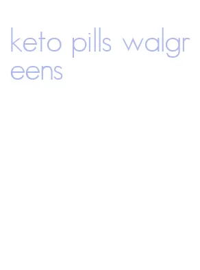 keto pills walgreens