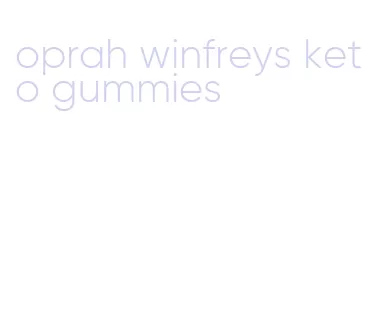 oprah winfreys keto gummies