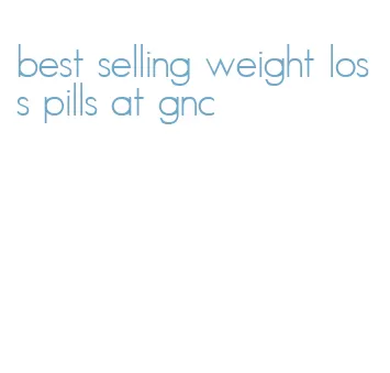best selling weight loss pills at gnc