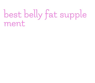 best belly fat supplement