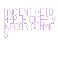 ancient keto apple cider vinegar gummies