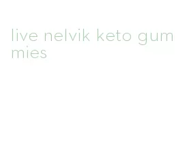 live nelvik keto gummies