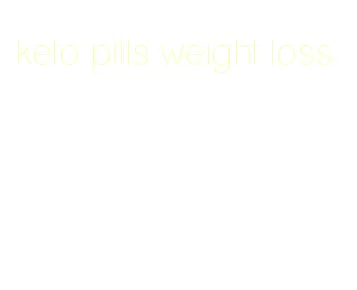keto pills weight loss