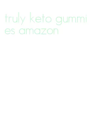 truly keto gummies amazon
