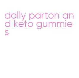 dolly parton and keto gummies