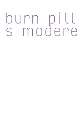 burn pills modere