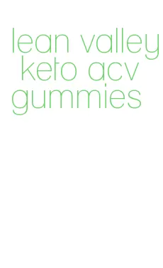 lean valley keto acv gummies