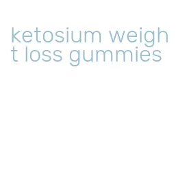 ketosium weight loss gummies