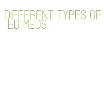 different types of ed meds