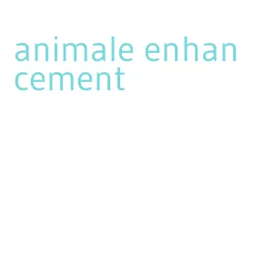 animale enhancement