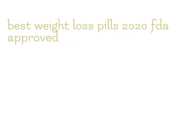 best weight loss pills 2020 fda approved