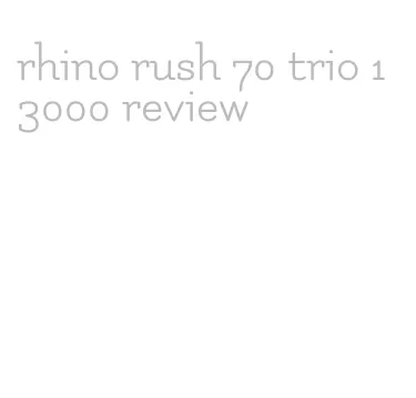 rhino rush 70 trio 13000 review