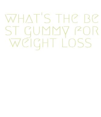 what's the best gummy for weight loss