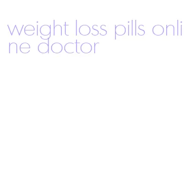 weight loss pills online doctor