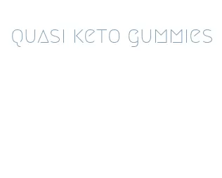 quasi keto gummies