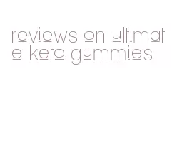 reviews on ultimate keto gummies
