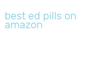 best ed pills on amazon
