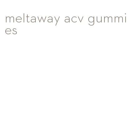 meltaway acv gummies