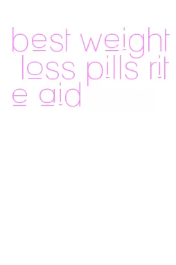 best weight loss pills rite aid