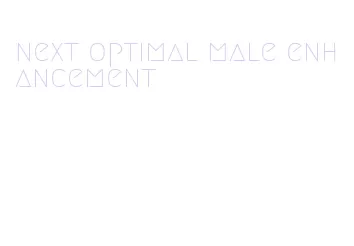 next optimal male enhancement