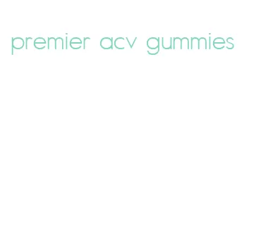 premier acv gummies