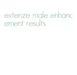 extenze male enhancement results