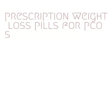 prescription weight loss pills for pcos