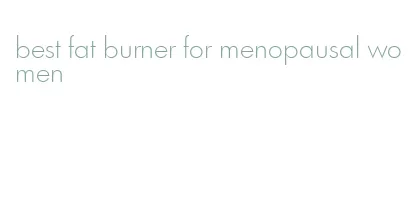 best fat burner for menopausal women